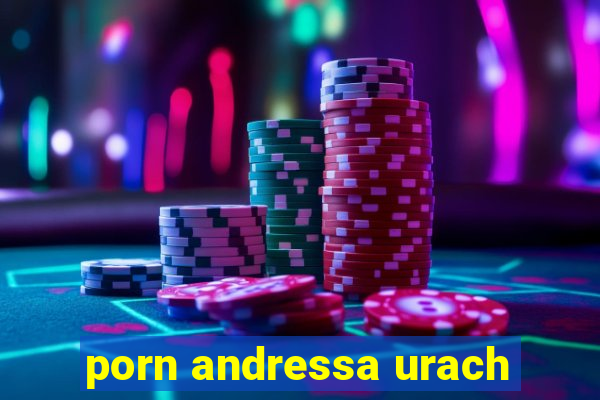 porn andressa urach